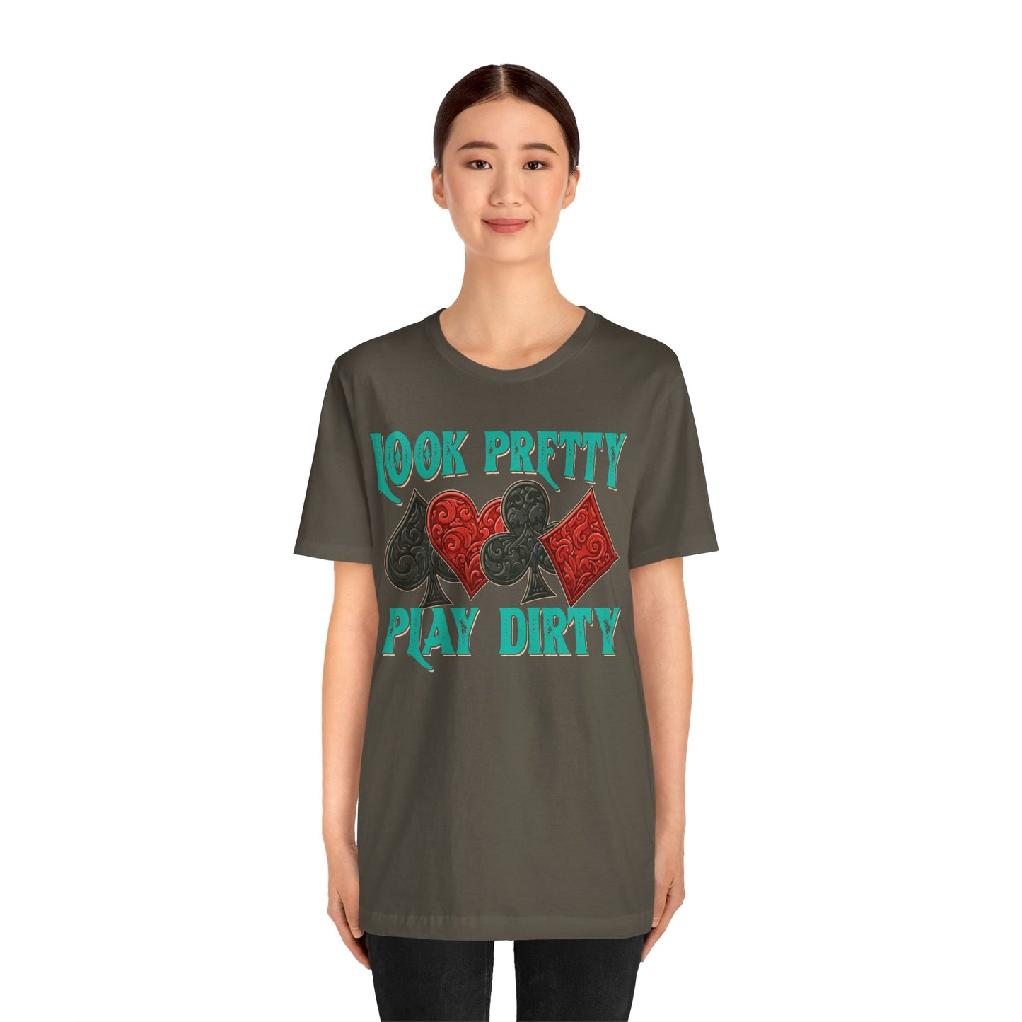 Look Pretty Play Dirty Shirt – Poker Queen Western Card Game Funny Tee