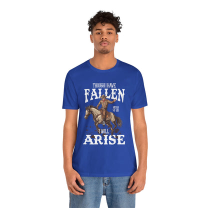 Though I Have Fallen I Will Arise Shirt – Western Rodeo Christian Tee