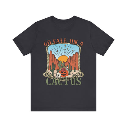 Go Fall On A Cactus Shirt Funny Western Pumpkin Halloween Howdy Tee