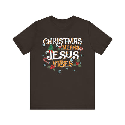 Christmas Means Jesus Vibes Shirt – Christian Faith Holiday Pajama Tee