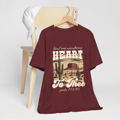 Bind My Wandering Heart to Thee Shirt – Boho Western Christian Texas Tee