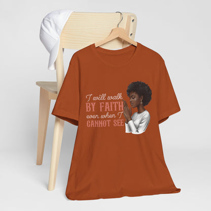 I Will Walk by Faith Shirt – Black Woman Praying Christian Bible Verse Tee