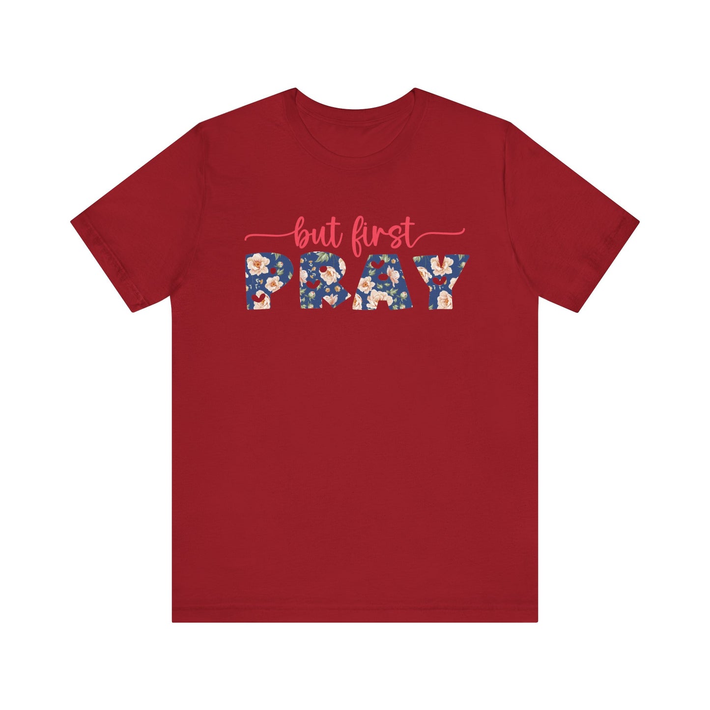 But First Pray Shirt – Retro Floral Christian Faith Men Women Tee