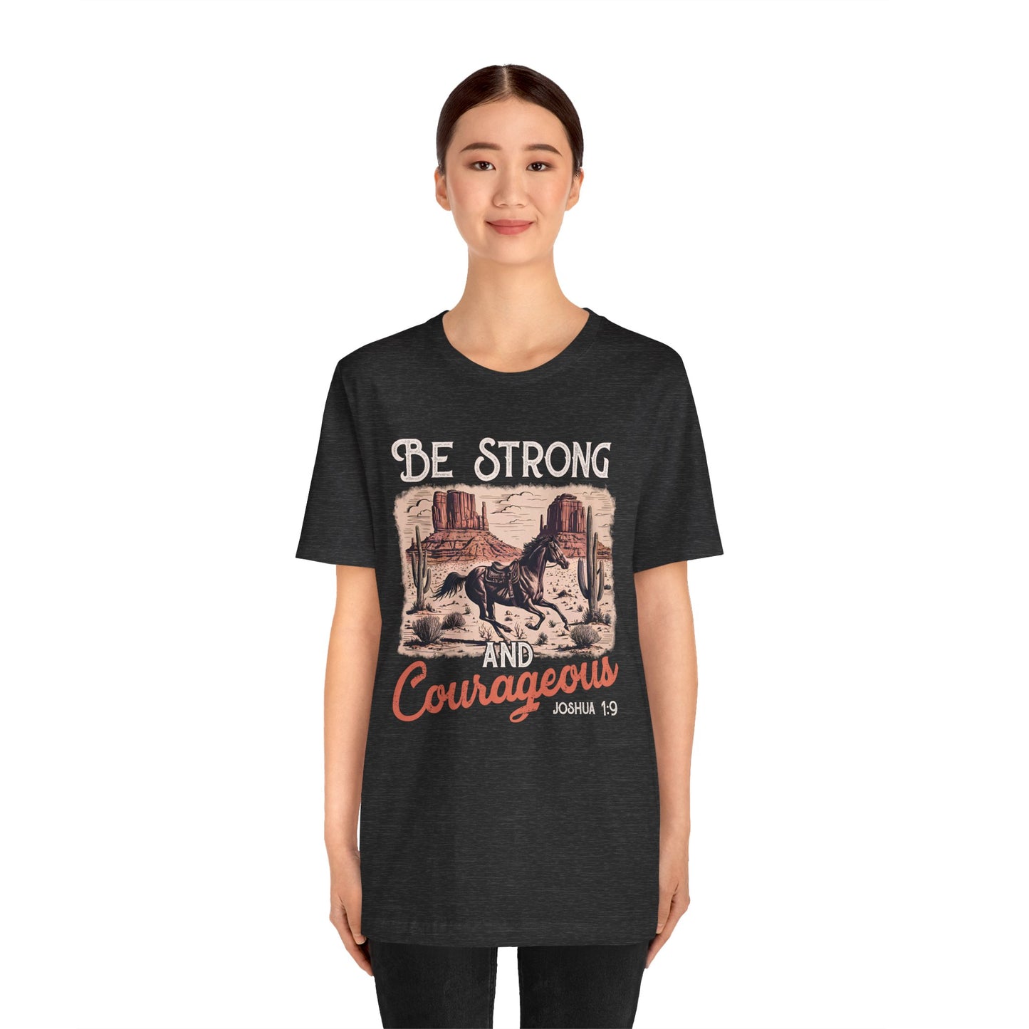 Be Strong and Courageous Shirt – Western Horse Christian Cowgirl Tee