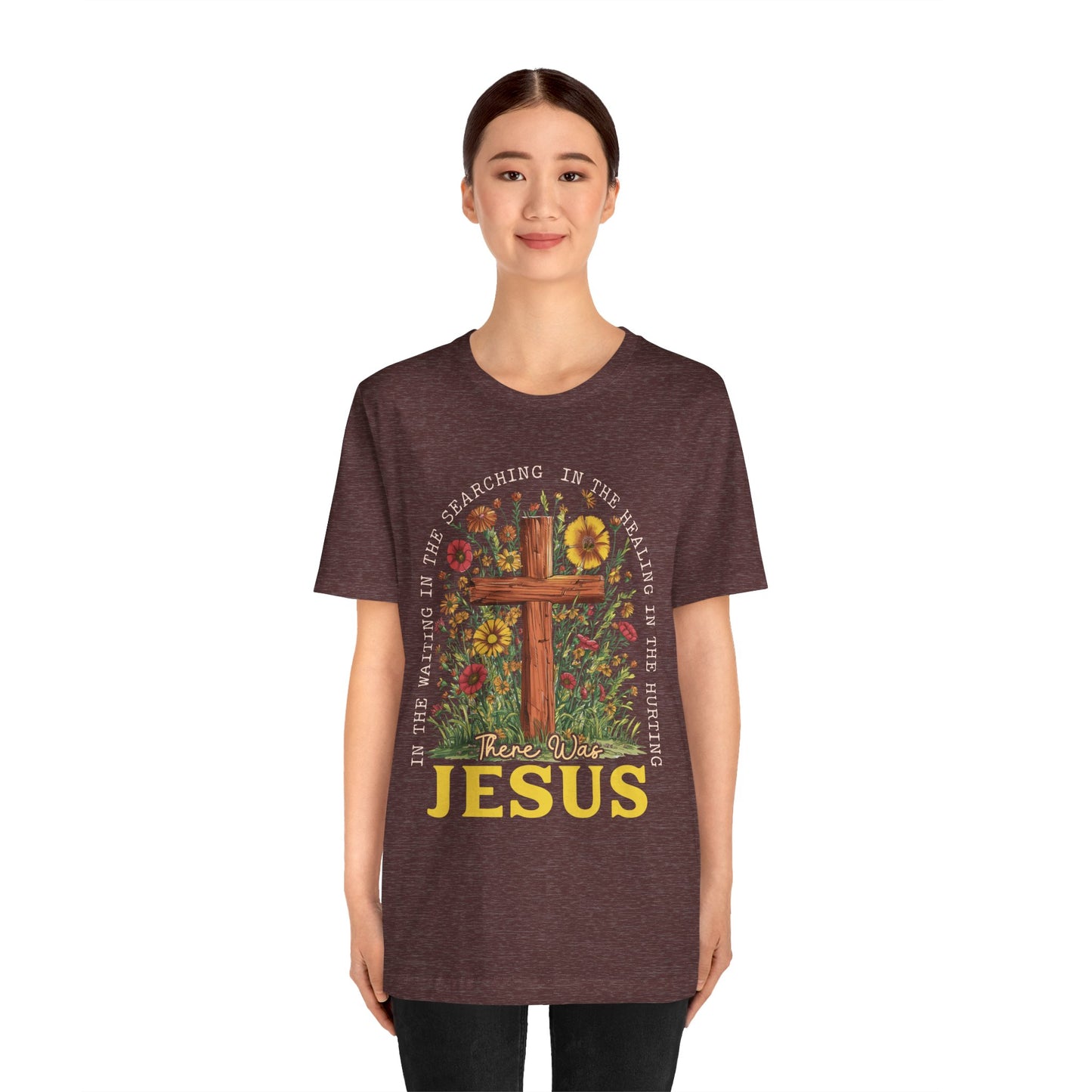 There Was Jesus Shirt – Retro Christian Floral Cross Worship Vintage Faith Tee