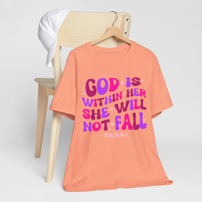 God Is Within Her She Will Not Fall Shirt – Christian Psalm 46:5 Scripture Tee