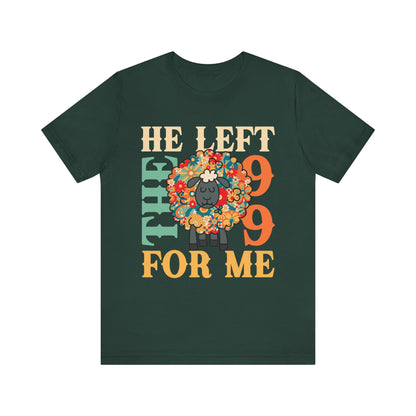 He Left the 99 for Me Shirt – Lost Sheep Flowers Boho Christian Jesus Tee