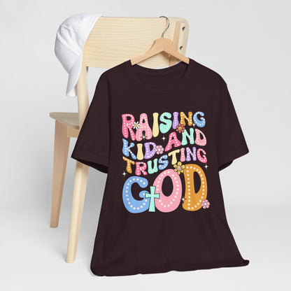 Raising Kids and Trusting God Shirt – Groovy Christian Faith-Fueled Mama Tee