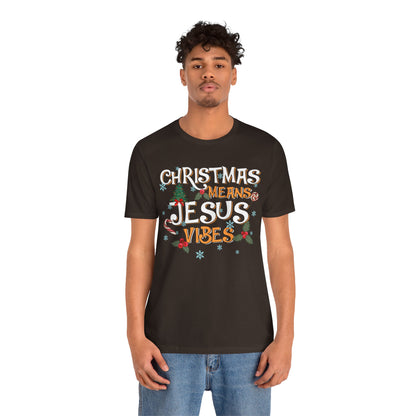 Christmas Means Jesus Vibes Shirt – Christian Faith Holiday Pajama Tee