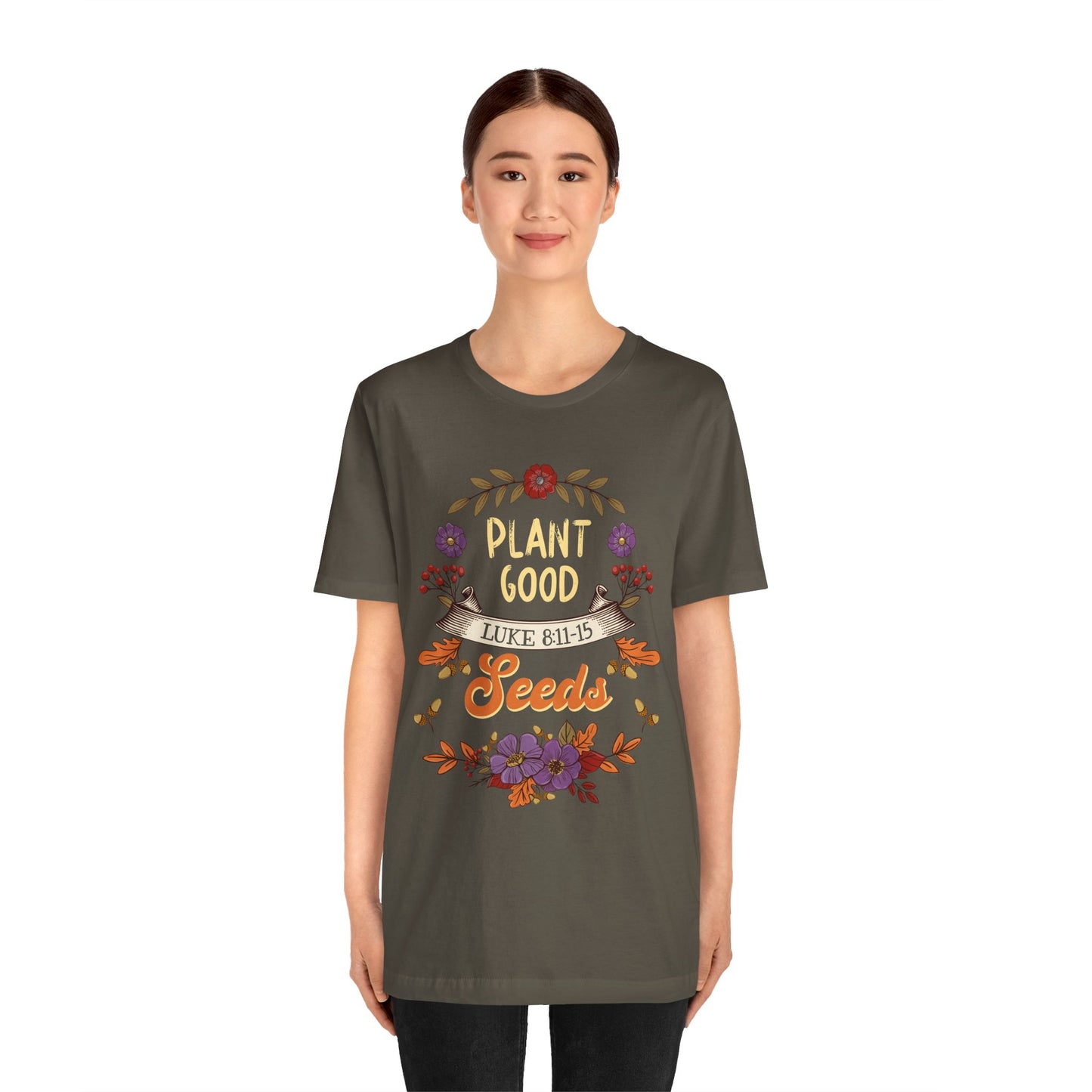 Plant Good Seeds Shirt – Luke 8:11-15 Christian Bible Verse Floral Tee