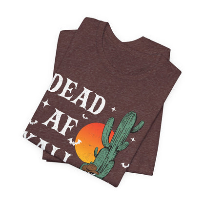 Dead AF Y’all Shirt – Western Skeleton Cowboy Spooky Halloween Tee