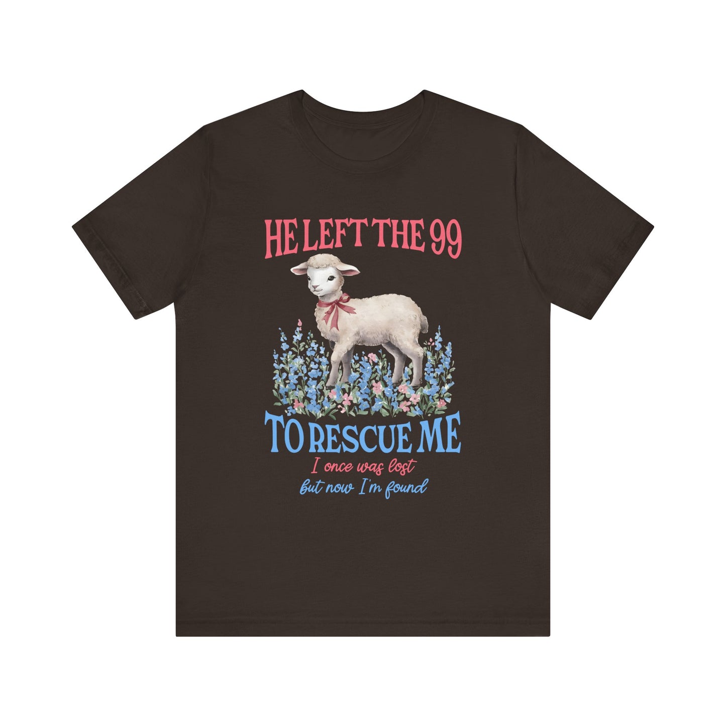He Left the 99 to Rescue Me Shirt – Christian Lamb Flowers Faith Tee