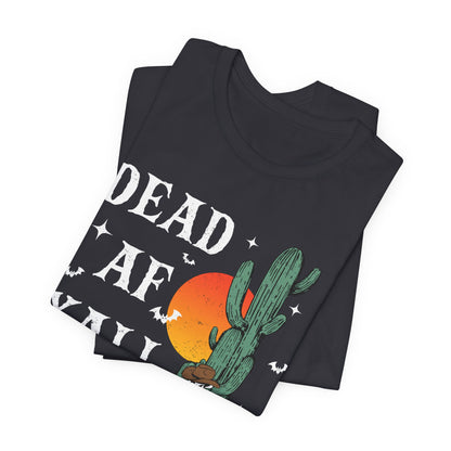 Dead AF Y’all Shirt – Western Skeleton Cowboy Spooky Halloween Tee