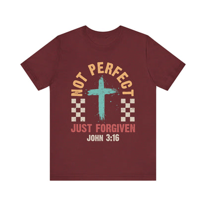 Not Perfect Just Forgiven Shirt – Christian John 3:16 Cross Grace Faith Tee