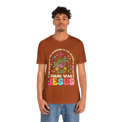 There Was Jesus Shirt – Groovy Floral Retro Christian Worship Lyric Faith Tee