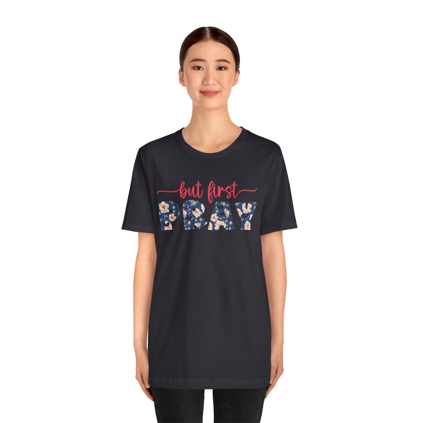 But First Pray Shirt – Retro Floral Christian Faith Men Women Tee