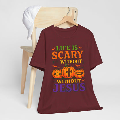 Life Is Scary Without Jesus Shirt – Christian Pumpkin Halloween Faith Tee