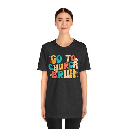 Go to Church Bruh Shirt – Funny Retro Groovy Christian Hippie Flower Faith Tee