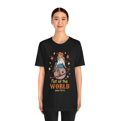 Not of This World Shirt – John 17:14-16 Cosmic Cowgirl Christian Tee