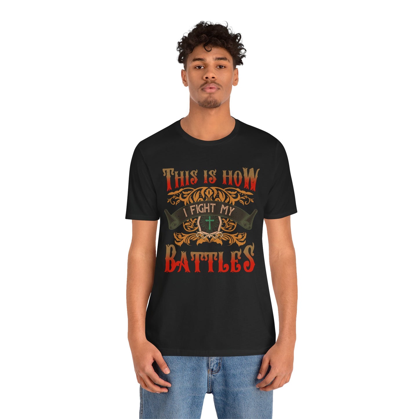 This Is How I Fight My Battles Shirt – Western Christian Inspired Tee