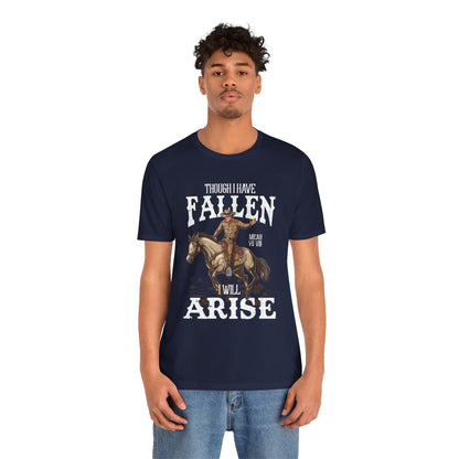 Though I Have Fallen I Will Arise Shirt – Western Rodeo Christian Tee