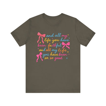 All My Life You Have Been Faithful Shirt – Christian Coquette Jesus Tee