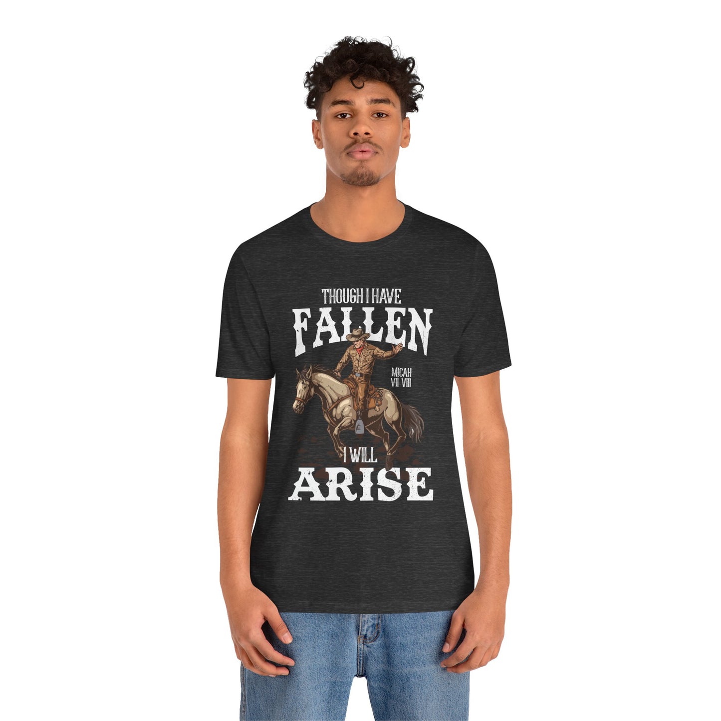 Though I Have Fallen I Will Arise Shirt – Western Rodeo Christian Tee