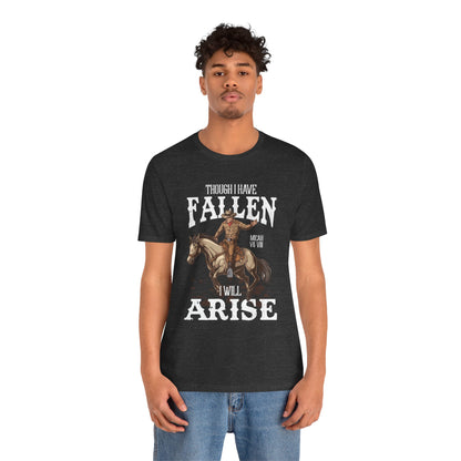 Though I Have Fallen I Will Arise Shirt – Western Rodeo Christian Tee