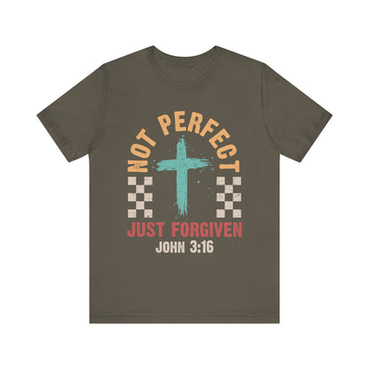 Not Perfect Just Forgiven Shirt – Christian John 3:16 Cross Grace Faith Tee