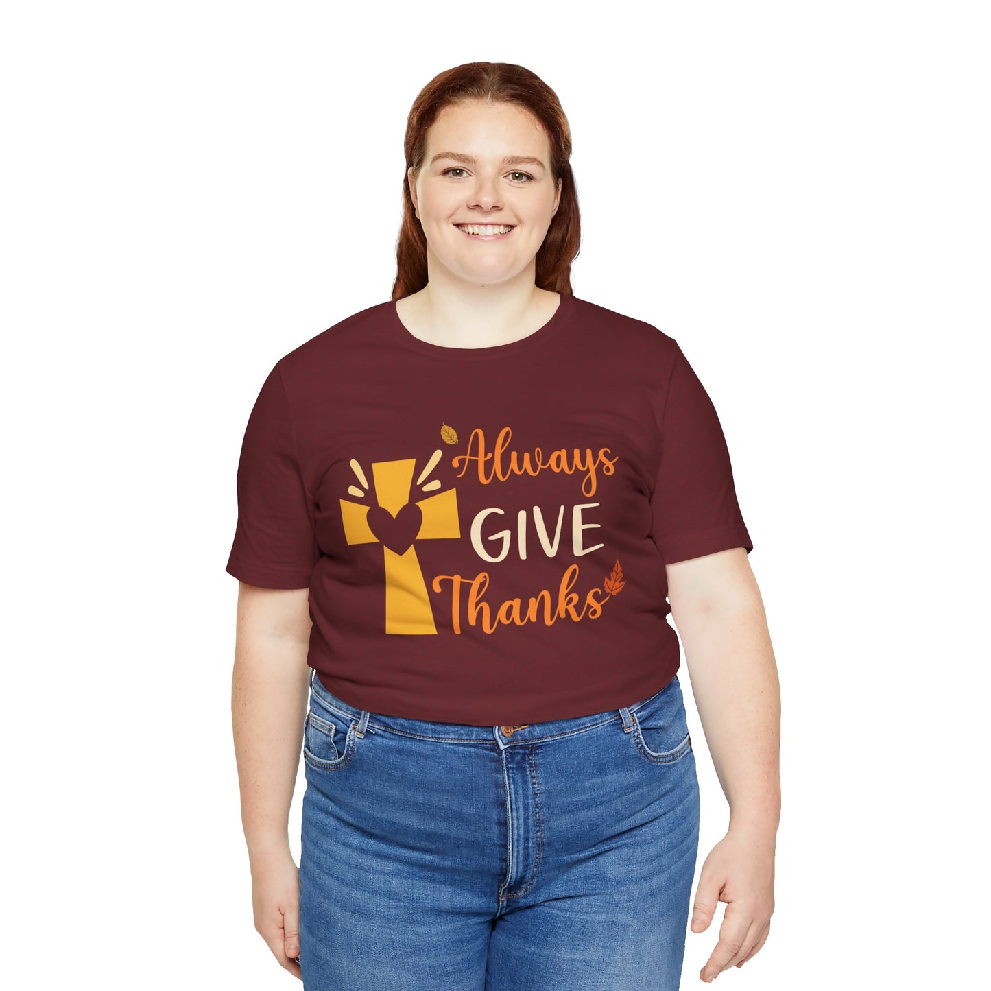 Always Give Thanks Shirt – Christian Faith Thanksgiving Thankful Jesus Tee