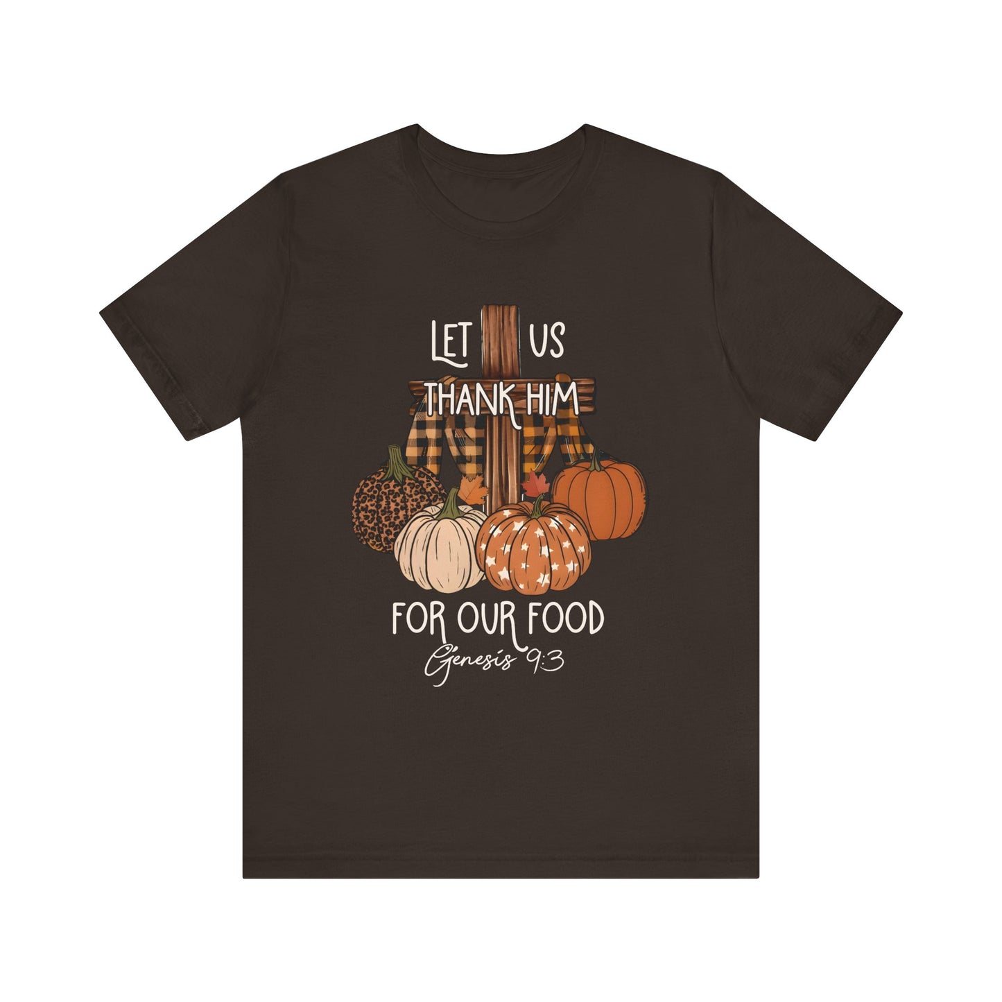 Let Us Thank Him Shirt – Christian Thanksgiving Tee with Genesis 9:3 Bible Verse