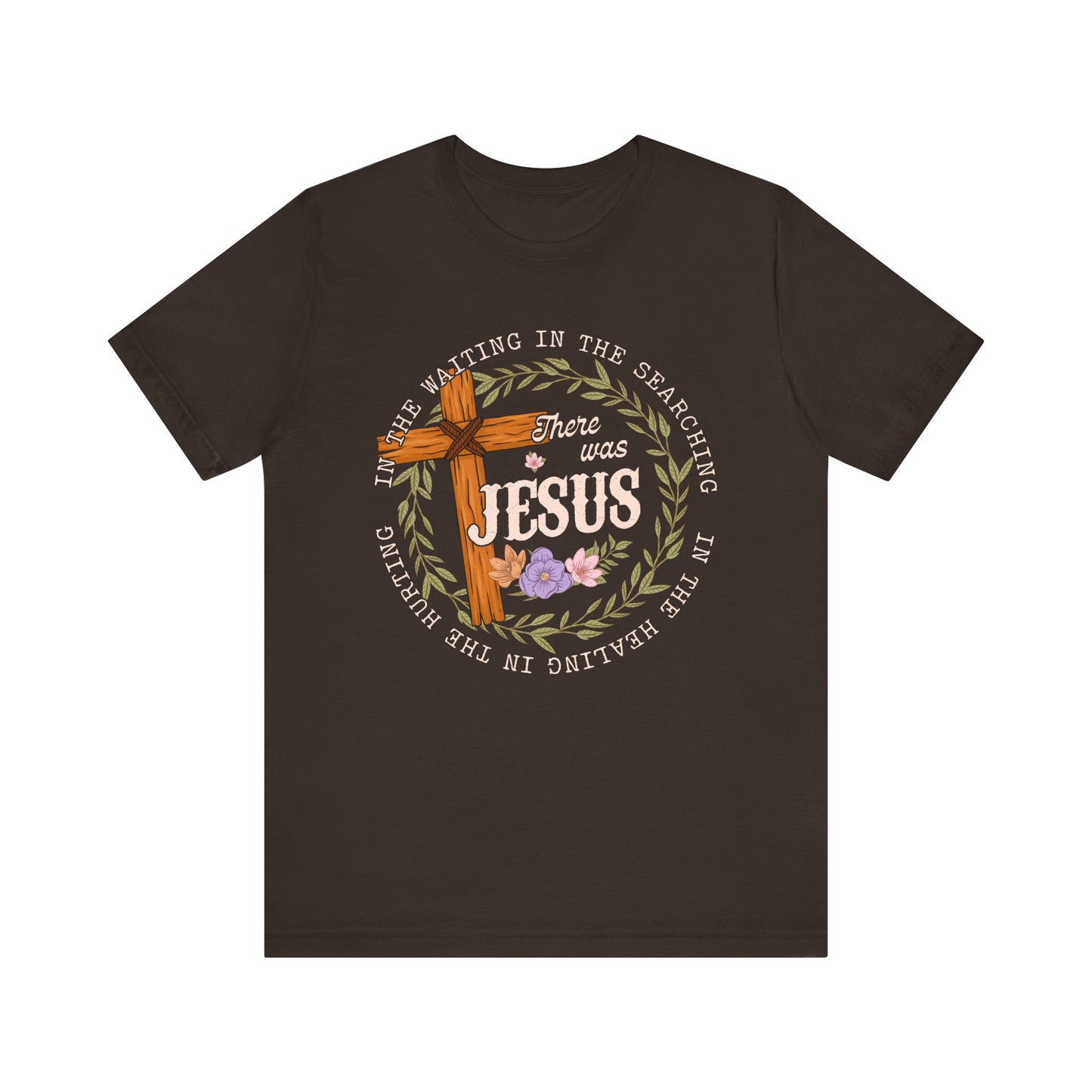 There Was Jesus Shirt – Retro Floral Cross Christian Worship Vintage Faith Tee
