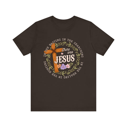 There Was Jesus Shirt – Retro Floral Cross Christian Worship Vintage Faith Tee