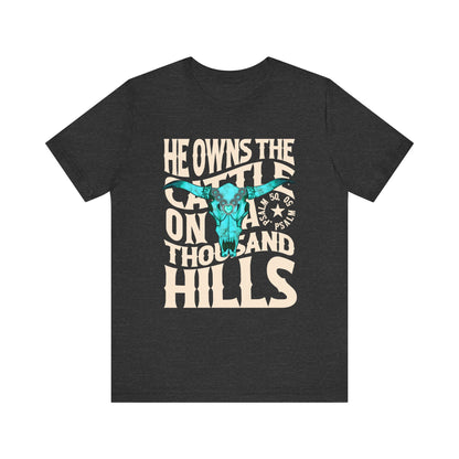 He Owns the Cattle on a Thousand Hills Shirt – Psalm 50:10 Western Christian Cowboy Tee