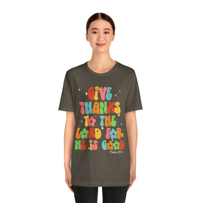 Give Thanks to the Lord Shirt – Groovy Psalm 107:1 Christian Bible Verse Tee