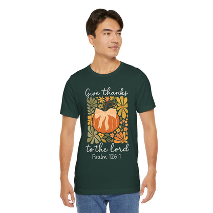 Give Thanks to the Lord Shirt – Christian Pumpkin Psalm Fall Thanksgiving Tee