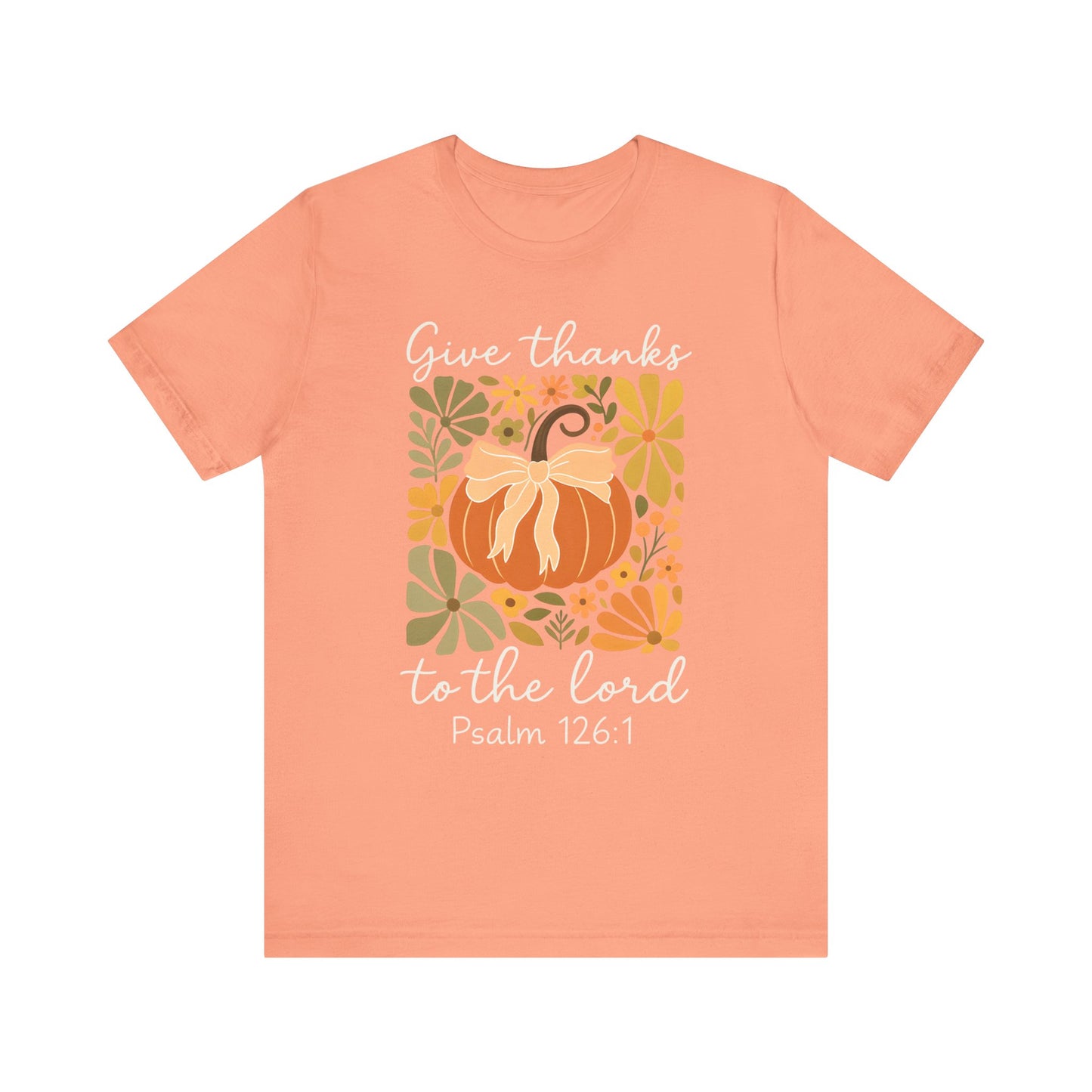 Give Thanks to the Lord Shirt – Christian Pumpkin Psalm Fall Thanksgiving Tee