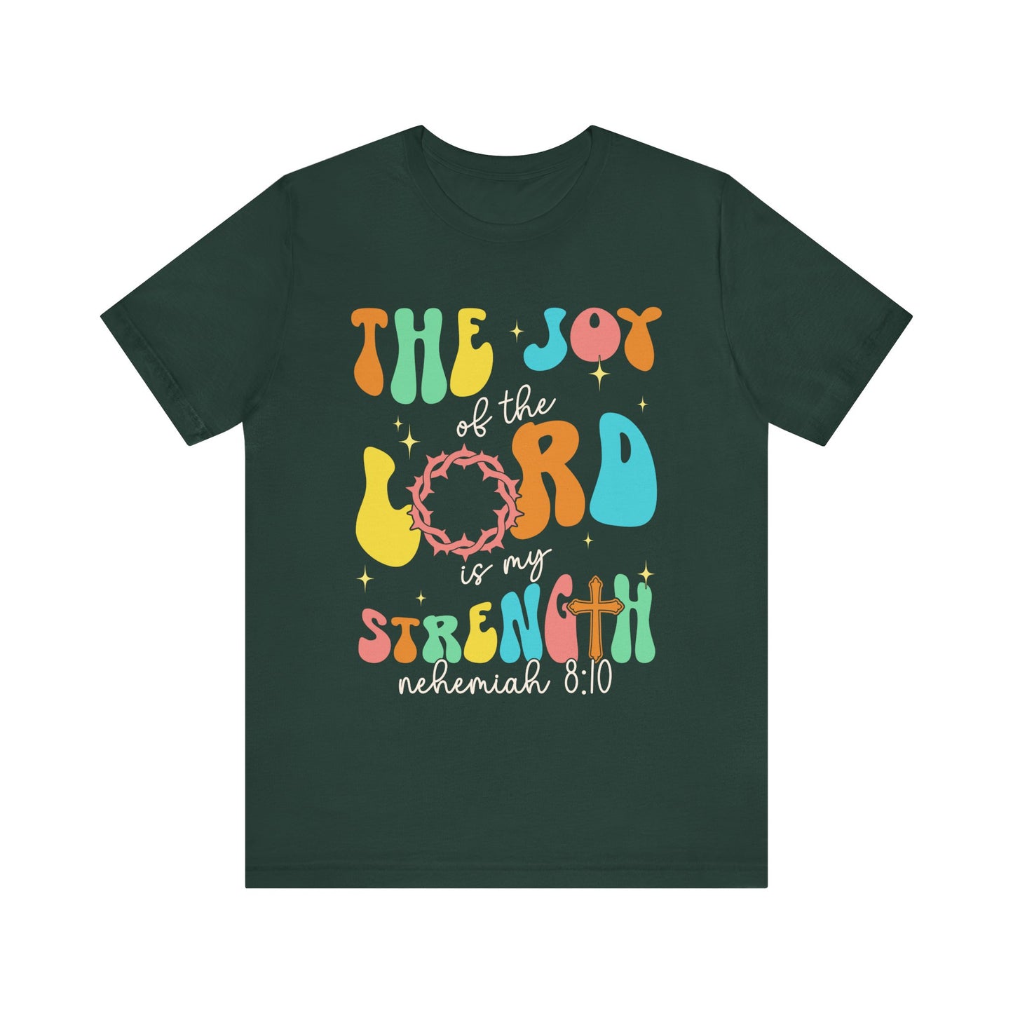 The Joy of the Lord My Strength Shirt – Christian Cross Nehemiah 8:10 Scripture Tee