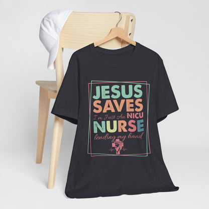 Jesus Saves NICU Nurse Shirt – Christian Neonatal Nurse Gift, Faith-Based Nurse Appreciation Tee