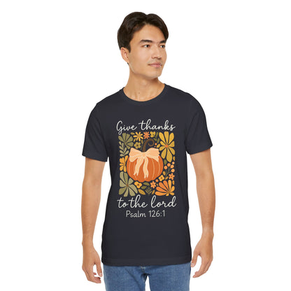 Give Thanks to the Lord Shirt – Christian Pumpkin Psalm Fall Thanksgiving Tee