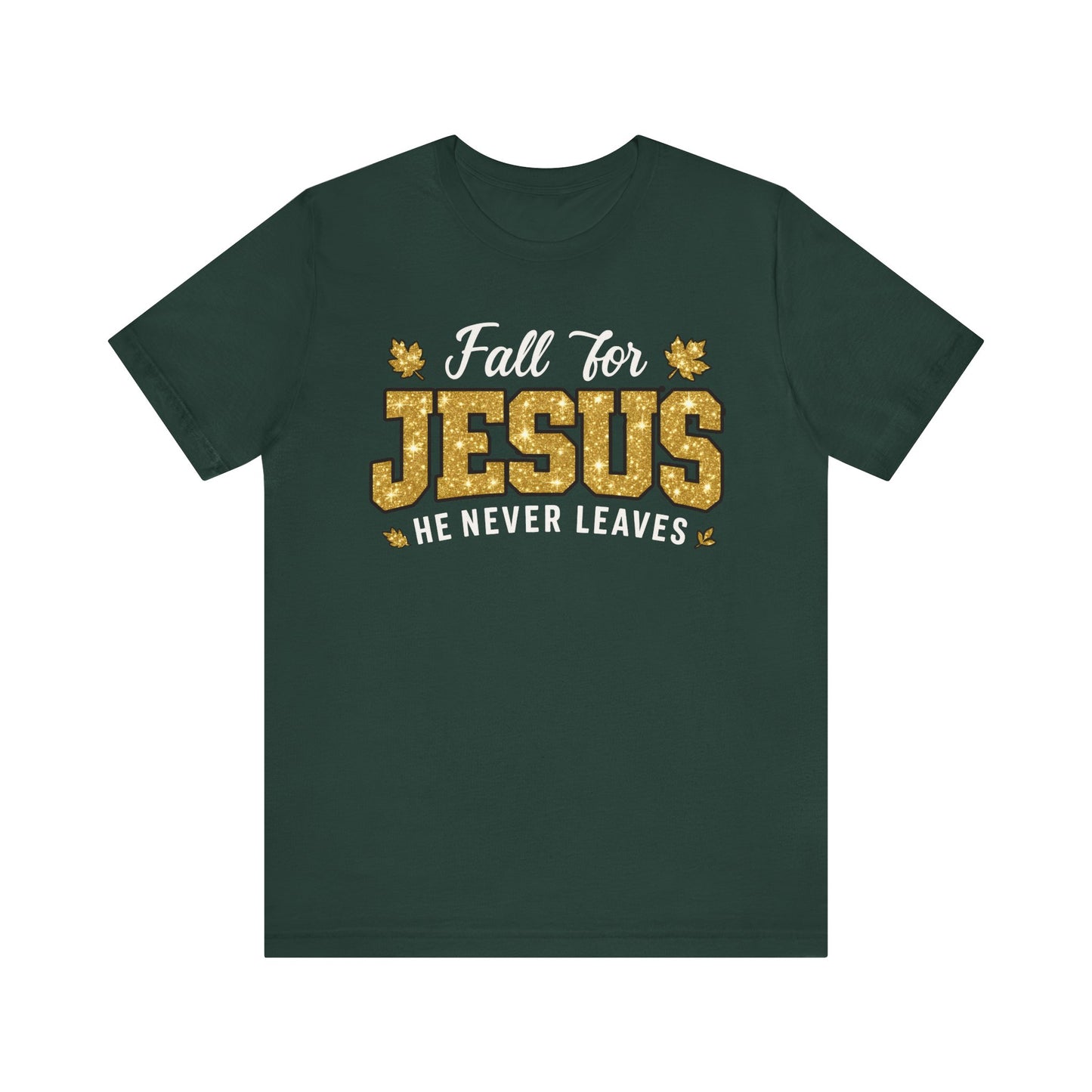 Fall for Jesus He Never Leaves Shirt – Christian Autumn Leaves Thanksgiving Tee
