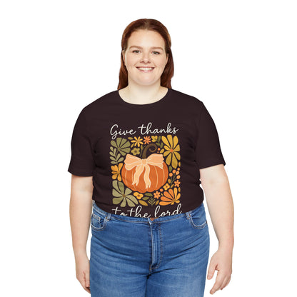 Give Thanks to the Lord Shirt – Christian Pumpkin Psalm Fall Thanksgiving Tee