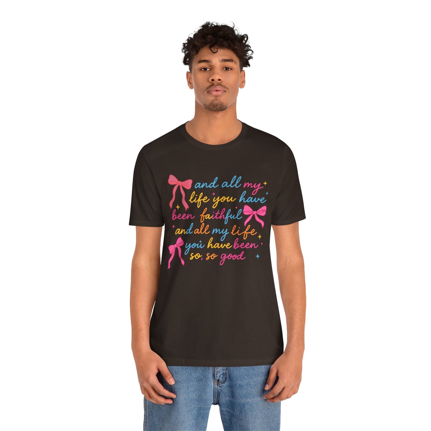 All My Life You Have Been Faithful Shirt – Christian Coquette Jesus Tee