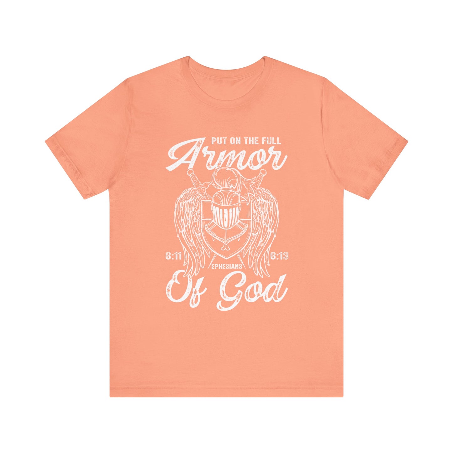 Put On the Full Armor of God Shirt – Christian Ephesians 6:11 Warrior Faith Tee