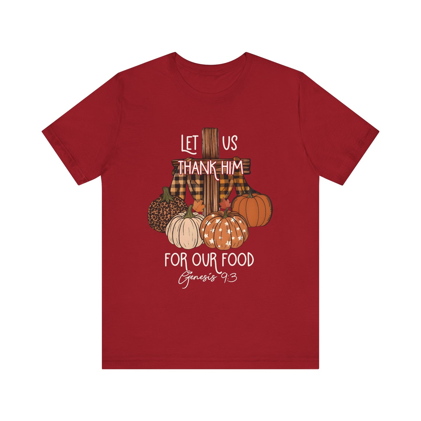 Let Us Thank Him Shirt – Christian Thanksgiving Tee with Genesis 9:3 Bible Verse