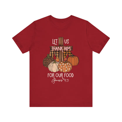 Let Us Thank Him Shirt – Christian Thanksgiving Tee with Genesis 9:3 Bible Verse