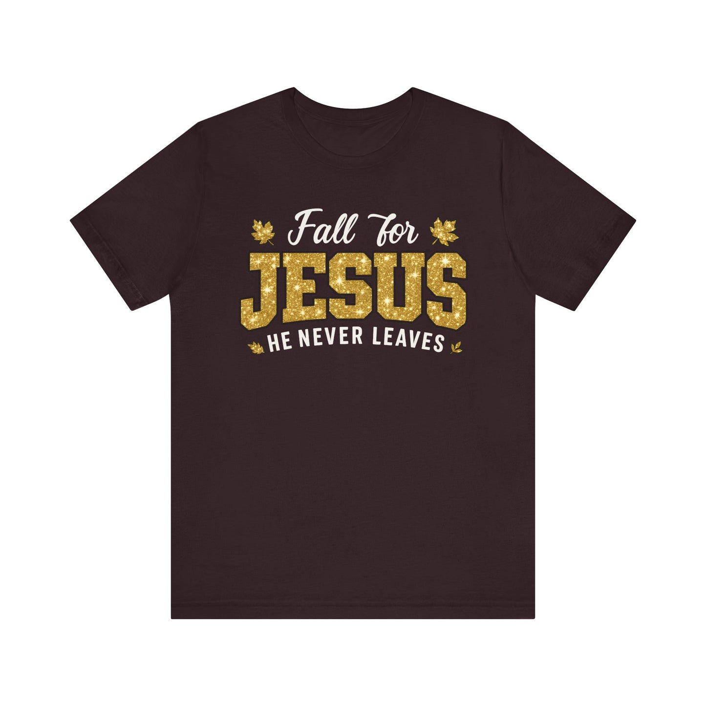 Fall for Jesus He Never Leaves Shirt – Christian Autumn Leaves Thanksgiving Tee