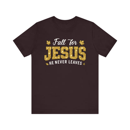 Fall for Jesus He Never Leaves Shirt – Christian Autumn Leaves Thanksgiving Tee