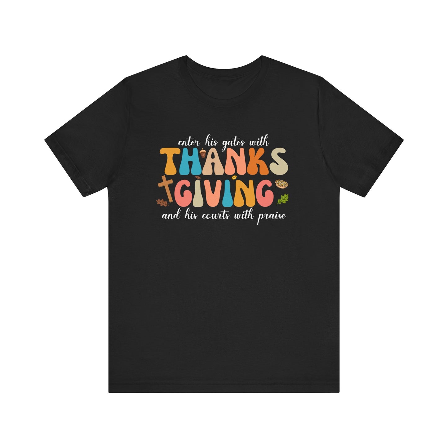 Enter His Gates with Thanksgiving Shirt – Christian Psalm 100:4 Autumn Faith Tee