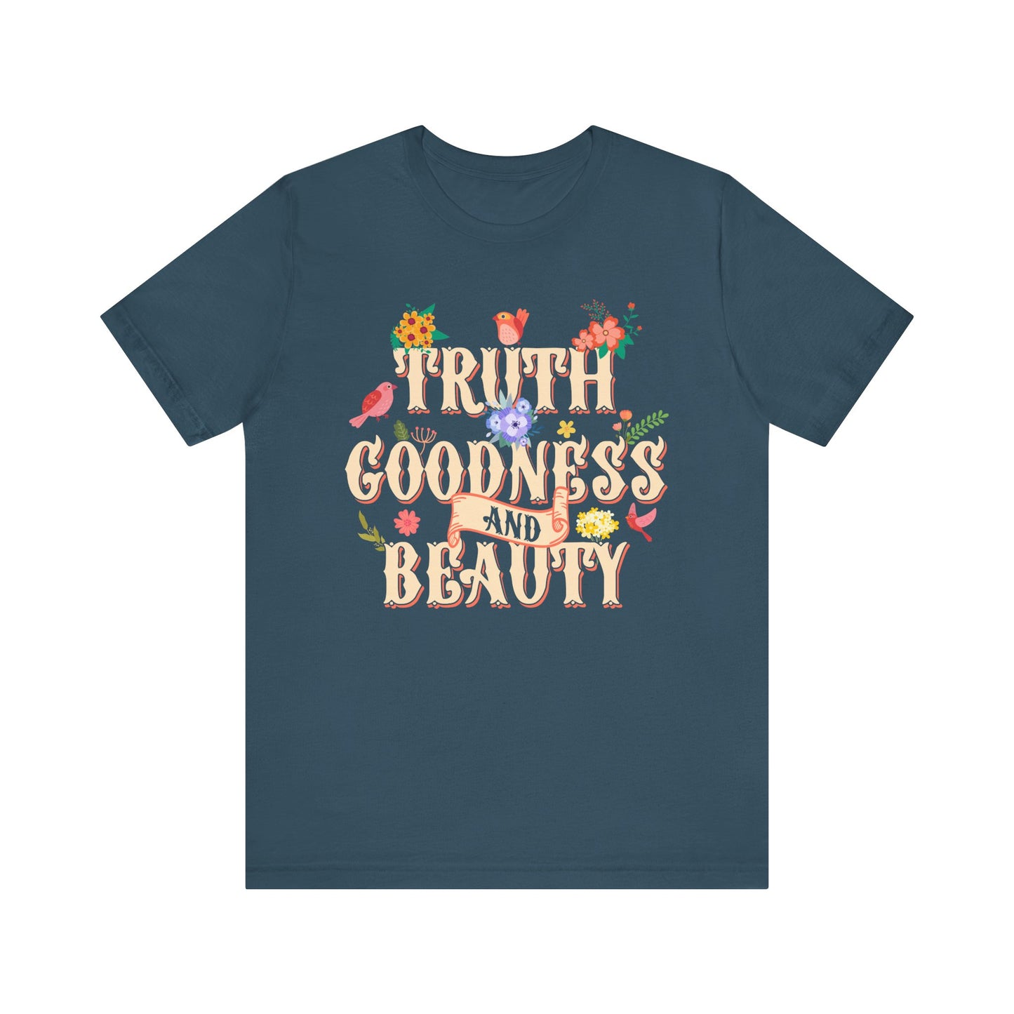 Truth Goodness and Beauty Shirt – Retro Floral Christian Virtue Faith Tee for Women